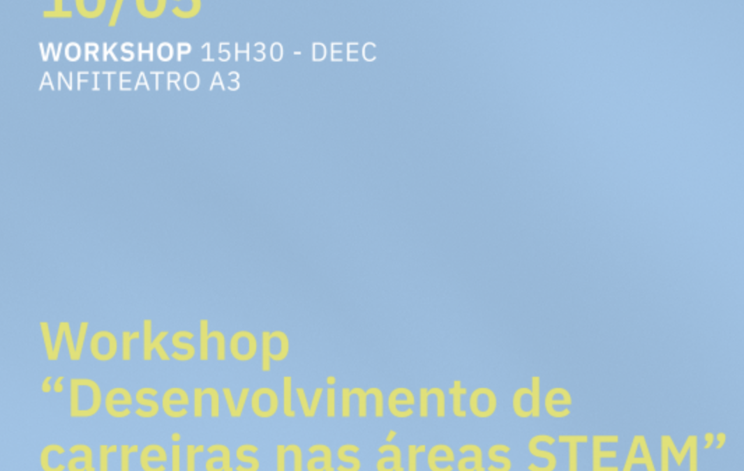 Equal.STEAM@DEEC: Como iniciar uma carreira de sucesso – A3, 10/5 15:30
