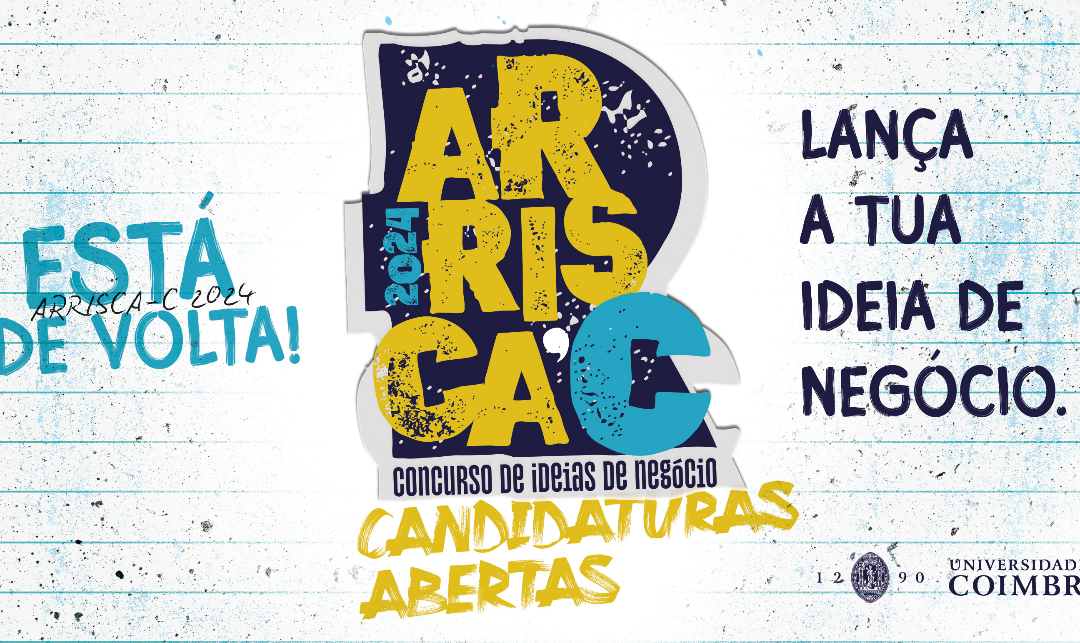 O Concurso de Ideias de Negócio ARRISCA C aceita candidaturas até 3 de março!
