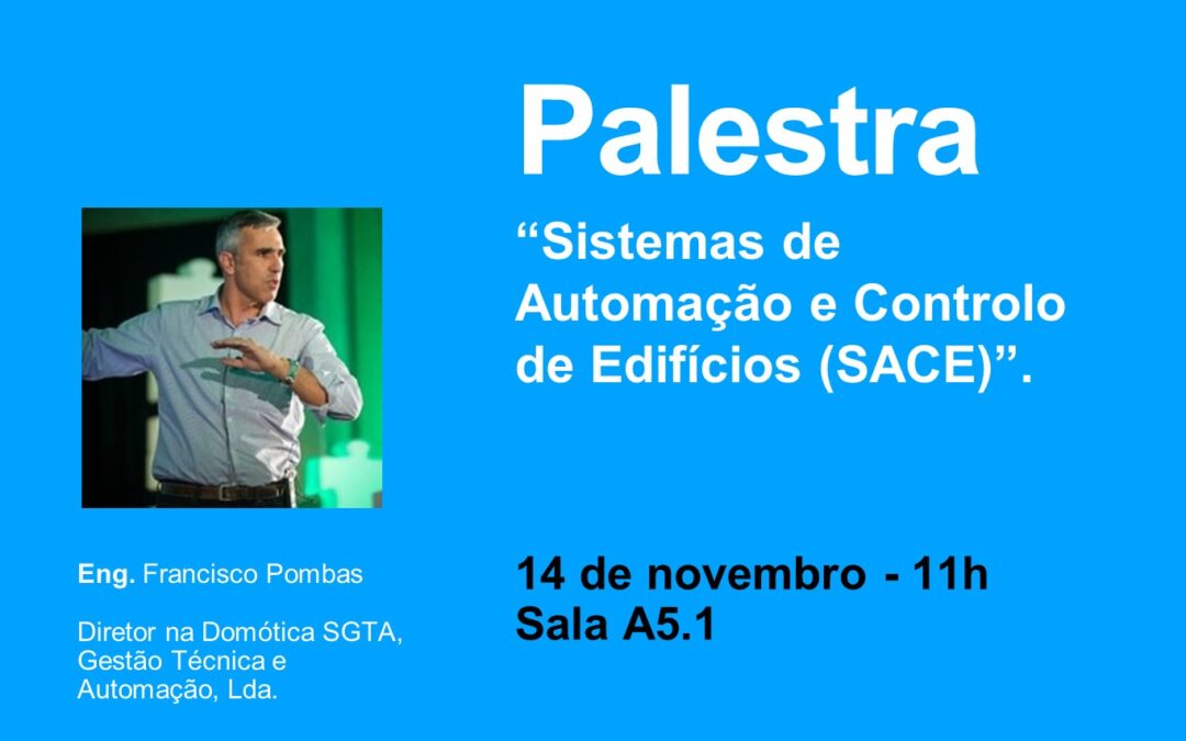 Palestra sobre Sistemas de Automação e Controlo de Edifícios (SACE)