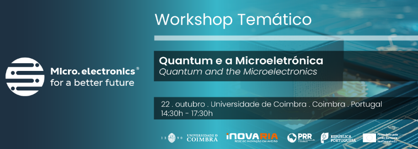 Workshop Temático: “Quantum e Microeletrónica”