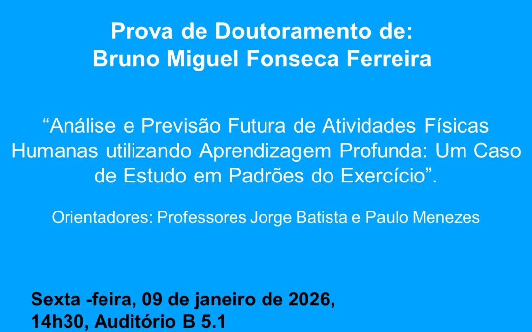 Prova de Doutoramento de: Bruno Miguel Fonseca Ferreira-Sexta -feira, 09 de janeiro de 2026, 14h30, Auditório B 5.1