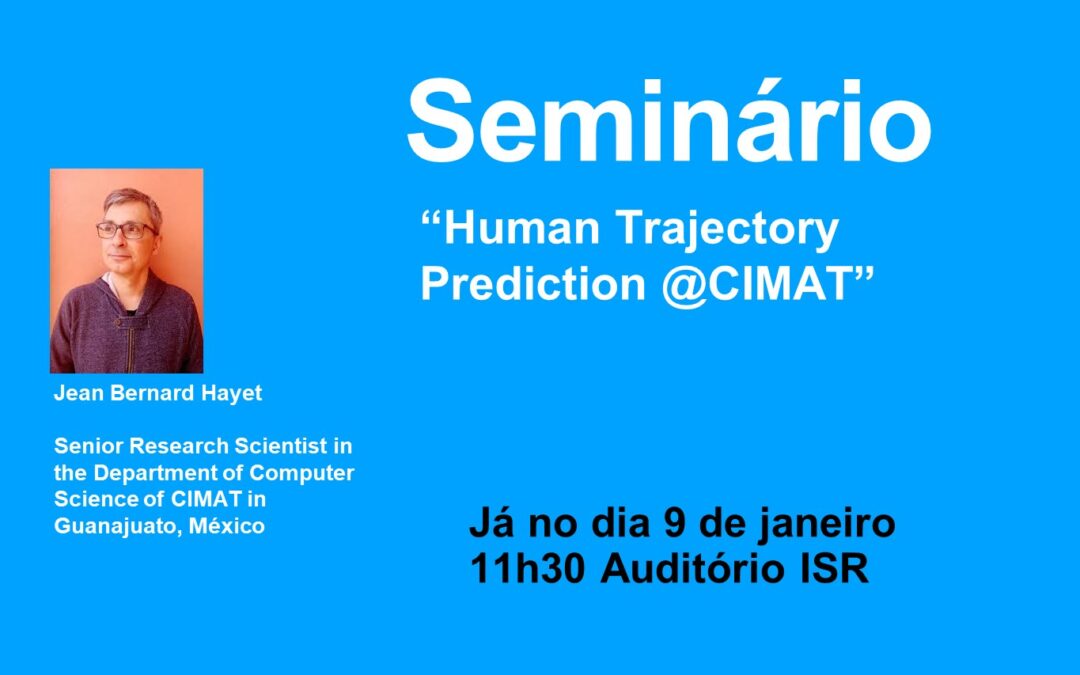 “Human Trajectory Prediction @CIMAT”, 9 de janeiro 11h30 Auditório ISR