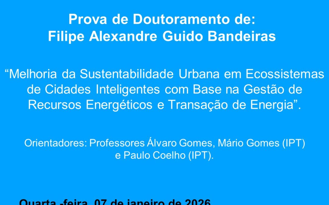 Prova de Doutoramento de: Filipe Alexandre Guido Bandeiras – Quarta -feira, 07 de janeiro de 2026, 14h30, Auditório B 5.1