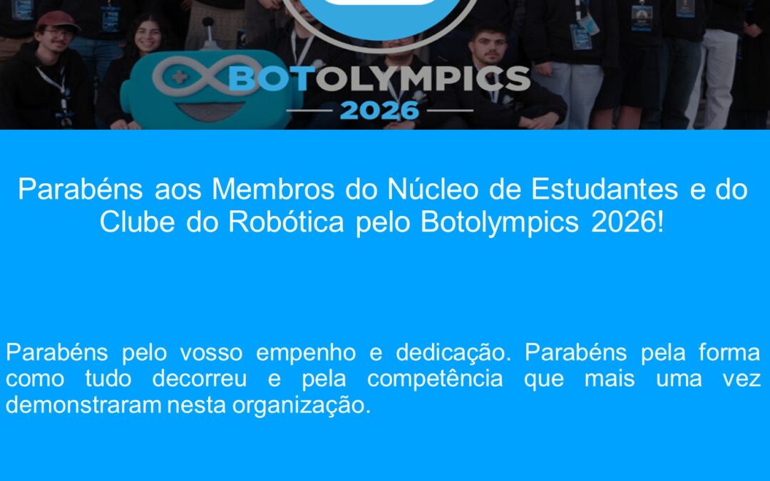 Parabéns aos Membros do Núcleo de Estudantes e do Clube do Robótica pelo Botolympics 2026!